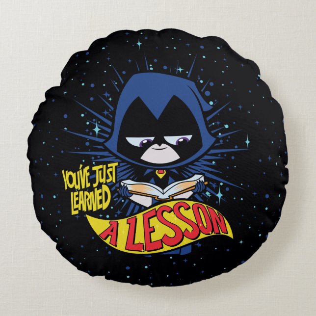 Teen Titans Go! | Raven "Learned A Lesson" Round Pillow (Front)
