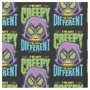 Teen Titans Go!   Raven "Not Creepy I'm Different" Fabric