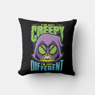 Teen Titans Go!   Raven "Not Creepy I'm Different" Throw Pillow