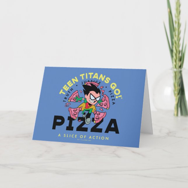 Teen Titans Go! Robin "Truth Justice Pizza" Card (Front)