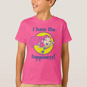 Teen Titans Go!   Starfire "I Have The Happiness" T-Shirt