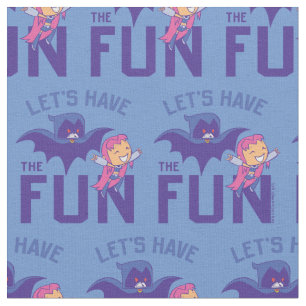 Teen Titans Go!   Starfire & Raven "Have The Fun" Fabric
