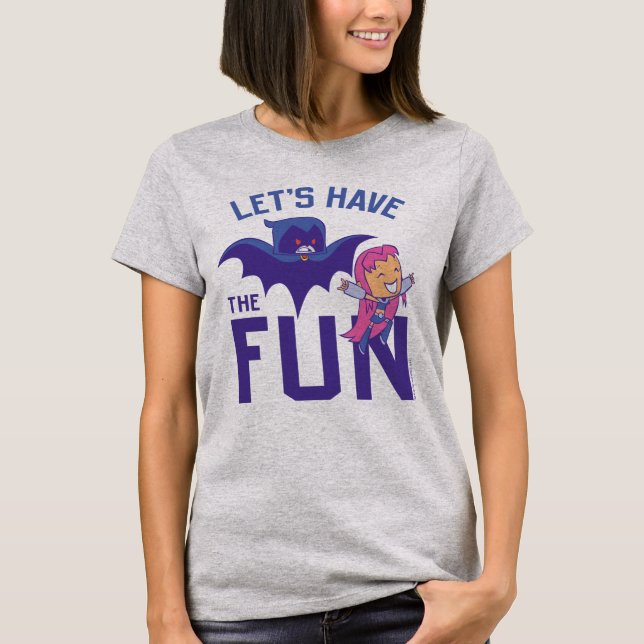 Teen Titans Go! | Starfire & Raven "Have The Fun" T-Shirt (Front)