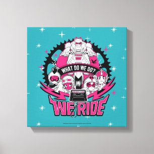 Teen Titans Go!   "We Ride" Retro Moto Graphic Canvas Print