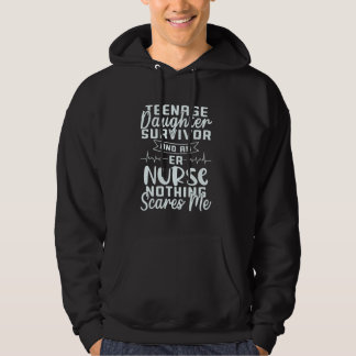 teenage daughter survivor and an ER nurse nothing  Hoodie