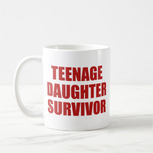 Teenage Daughter Survivor Coffee Mug