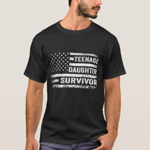 Teenage Daughter Survivor Funny Dad Humour T-Shirt