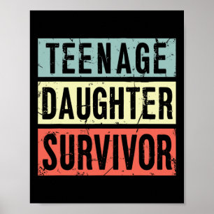 Teenage Daughter Survivor Funny Dad Mom Mothers Fa Poster