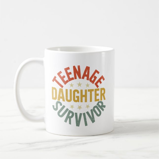 Teenage Daughter Survivor Funny Mom Dad Parenting  Coffee Mug (Left)