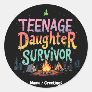 Teenage Daughter Survivor Funny Parenting Quotes Classic Round Sticker