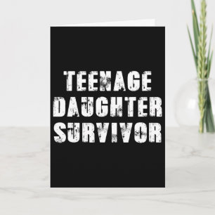 Teenage Daughter Survivor Parenting Quote Fathers Card