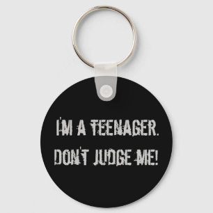 Teenage keyring.  I'm a teenager. Don't judge me! Keychain