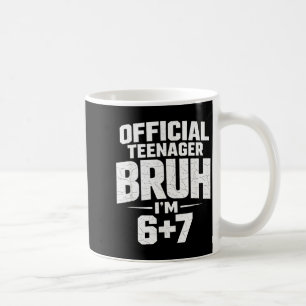 Teenager Bruh Im 67 Funny 13 Birthday Party Teens Coffee Mug