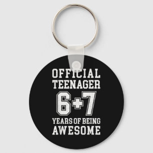 Teenager Funny 6 7 13th Birthday Keychain