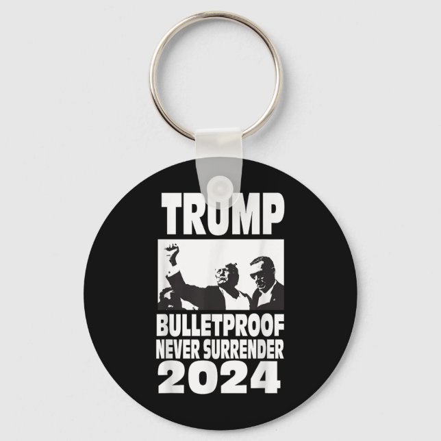 Teflon Don Trump 2024 Bulletproof Never Surrender  Keychain (Front)