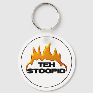 Teh Stoopid Burns Keychain