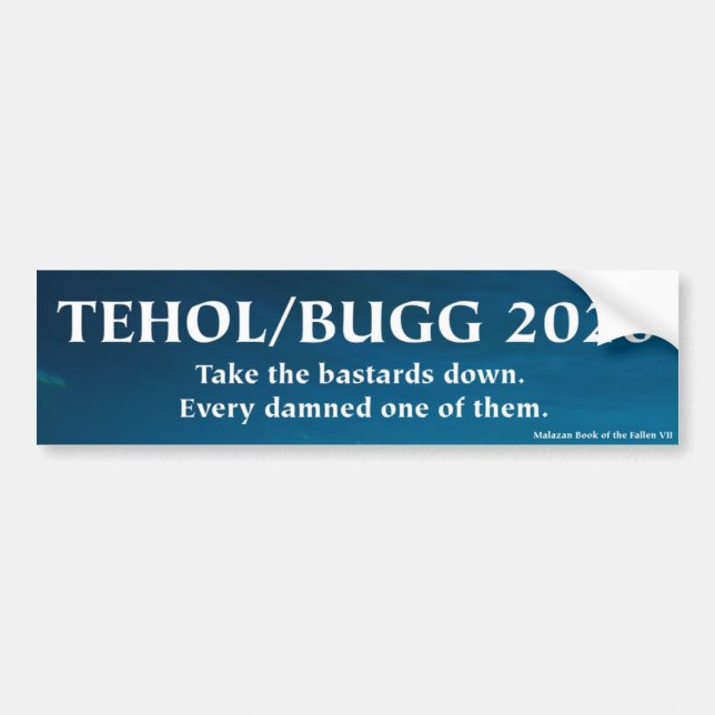 Tehol/Bugg 2020 - Take the Bastards Down Bumper Sticker (Front)