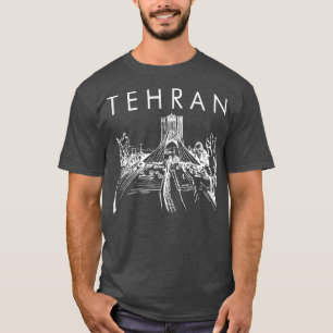 Tehran Travelling Tehran Travel Iran Trip Tehran S T-Shirt