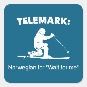 Telemark: Norwegian For "Wait For Me" Square Sticker