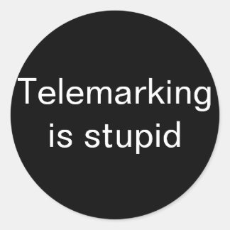 Telemarking is stupid small classic round sticker
