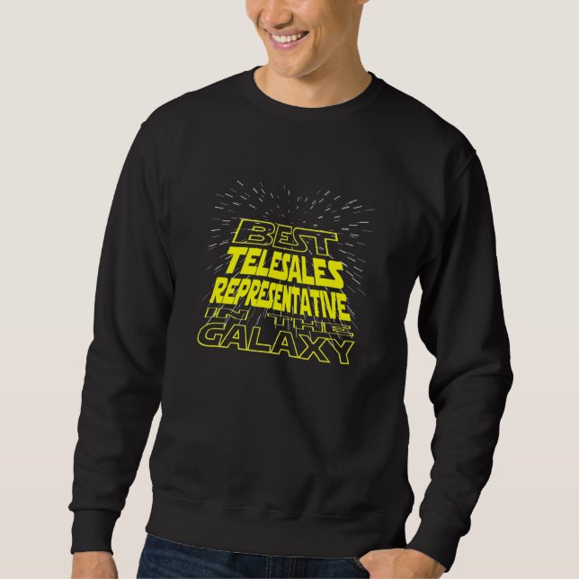 Telesales Representative  Cool Galaxy Job Sweatshirt (Front)