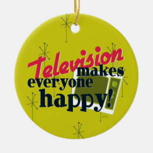 Television Makes Everyone Happy! Ceramic Ornament