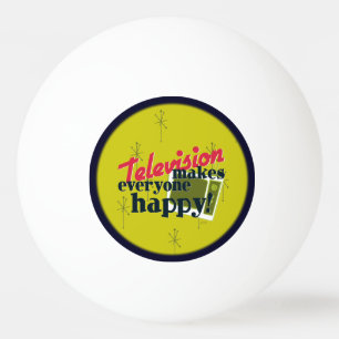 Television Makes Everyone Happy! Ping Pong Ball