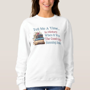 Tell Me A Time In History... Custom Book Club Sweatshirt