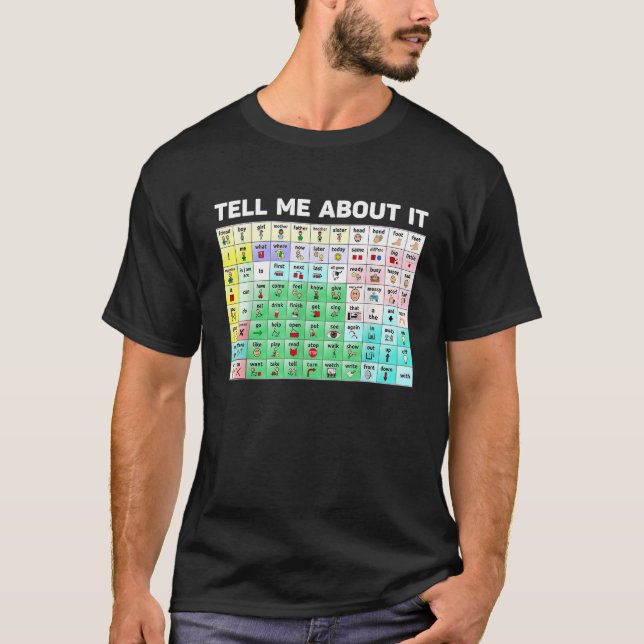 Tell Me About It Speech Language Pathology AAC Spe T-Shirt (Front)
