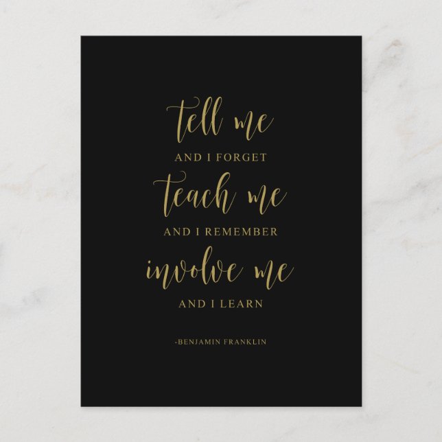 Tell Me And I Forget, Benjamin Franklin Quote Postcard (Front)