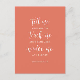Tell Me And I Forget, Benjamin Franklin Quote Postcard