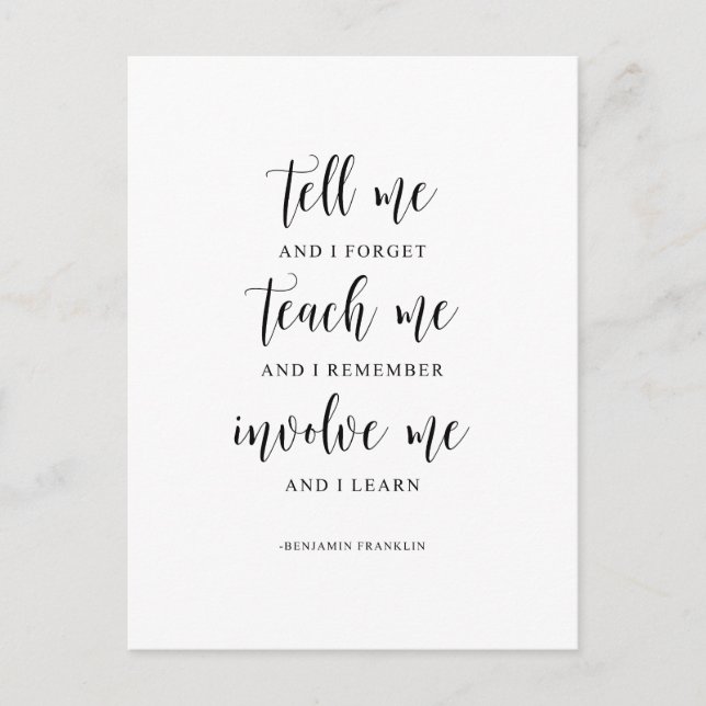 Tell Me And I Forget, Benjamin Franklin Quote Postcard (Front)