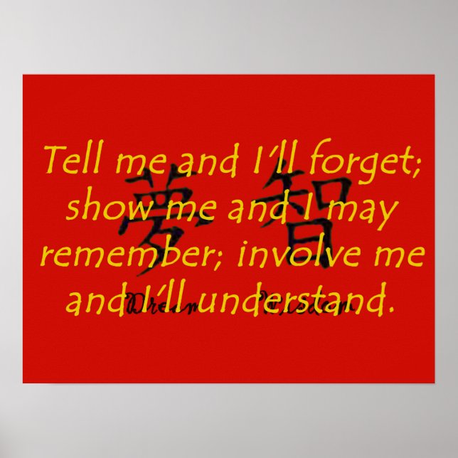 Tell Me and I Will Forget - Chinese Proverb Poster (Front)