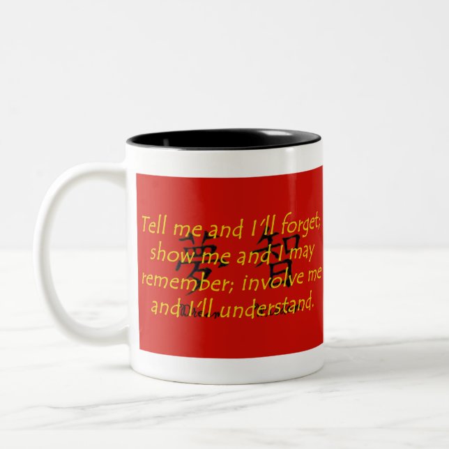 Tell Me and I Will Forget - Chinese Proverb Two-Tone Coffee Mug (Left)