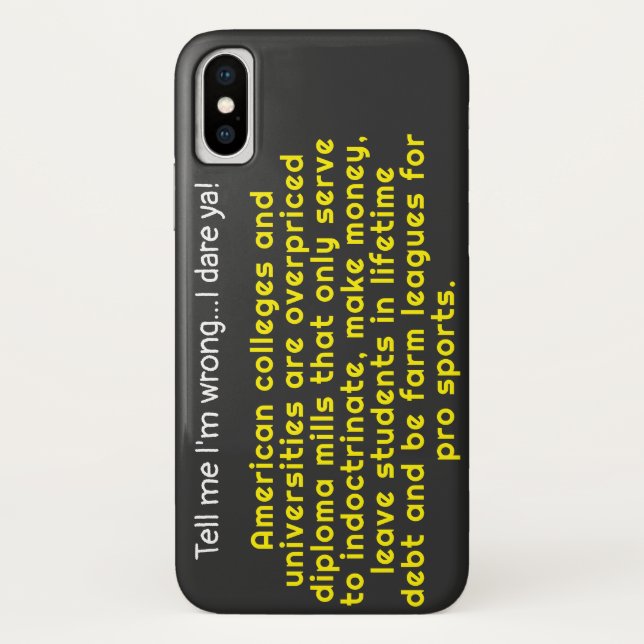 Tell me I'm wrong-American colleges & Universities Case-Mate iPhone Case (Back)
