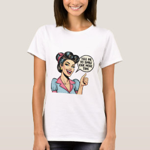 Tell Me to Smile One More Time – Sarcastic Girl T-Shirt