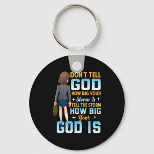 Tell The How Big Your God Is - Christian Motivatio Keychain