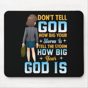Tell The How Big Your God Is - Christian Motivatio Mouse Pad