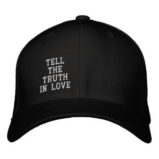 Tell the truth in love embroidered hat