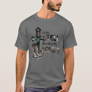 Tell You About Jesus Christian Cross Cowboy Boots T-Shirt