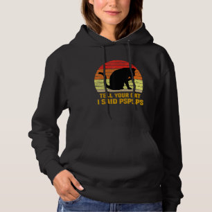 Tell Your Cat I Said Popups Cat Hoodie