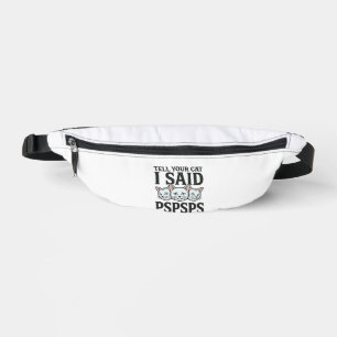 Tell Your Cat I Said Pspsps Cat Funny Vintage Shir Fanny Pack