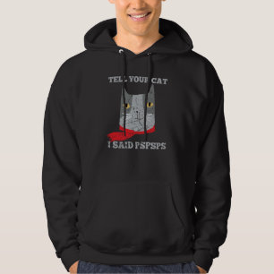Tell Your Cat I Said Pspsps Vintage Awkward Mean Hoodie