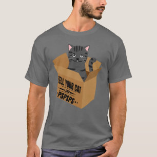 Tell your cat i said pspspsps T-Shirt