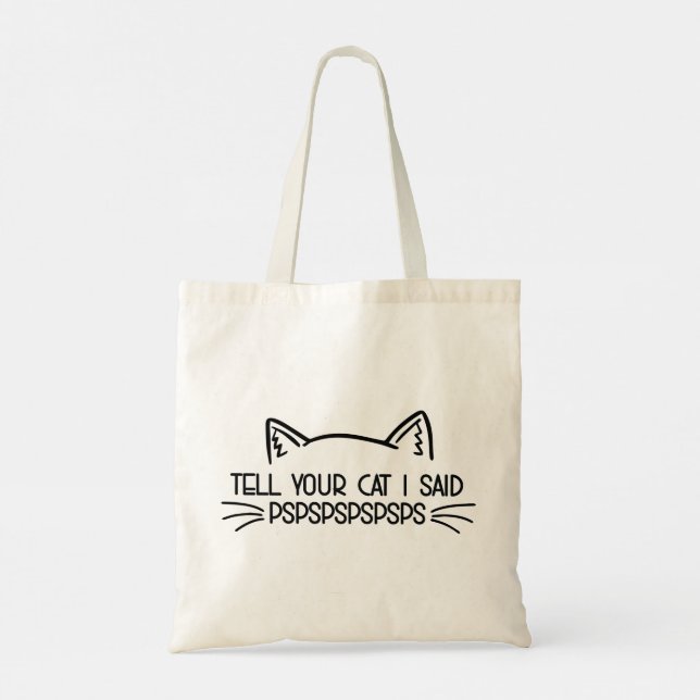 Tell Your Cat I Said Tote Bag (Back)
