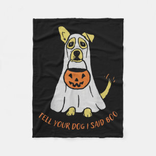 Tell Your Dog I Said Boo We Rate Dogs Halloween Gh Fleece Blanket