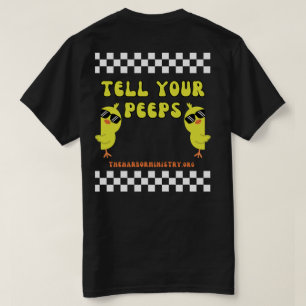 Tell Your Peeps T-Shirt