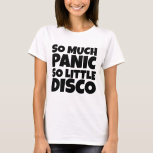 TELLEMENT DE PANIQUE SI PEU DE T-SHIRTS DISCO