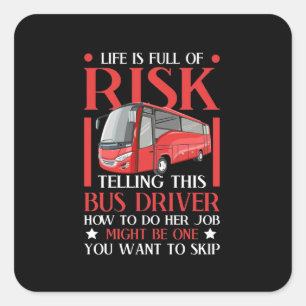 Telling This Bus Driver How To Do Square Sticker