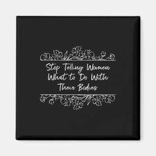 Telling Women What To Do Feminist Sayings Magnet